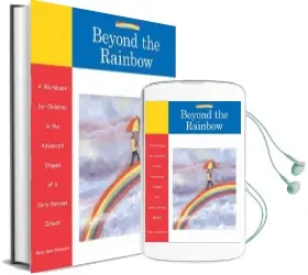 Beyond the Rainbow: A Workbook for Children in the Advanced Stages of a Very Serious Illness Audiobook download free by Marge Eaton Heegaard