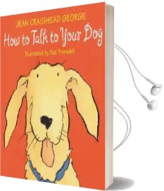 How to Talk to Your dog Audiobook download free by Jean Craighead George