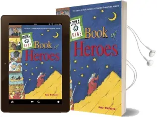 Loyola Kids Book of Heroes: Stories of Catholic Heroes and Saints Throughout History Audiobook download free by Amy Welborn
