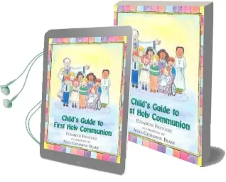 Child'S Guide to First Holy Communion Audiobook download free by Elizabeth Fiococelli