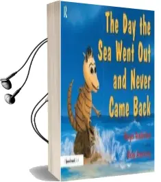 The day the sea Went out and Never Came Back: A Story for Children who Have Lost Someone They Love Audiobook download free by Margot Sunderland