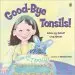 Audiobook Good-Bye Tonsils author Hatkoff Juliana Lee