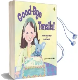 Good-Bye Tonsils Audiobook download free by Hatkoff Juliana Lee
