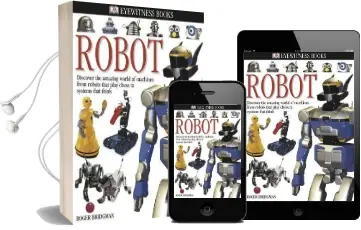 Dk Eyewitness Books: Robot: Discover the Amazing World of Machines, From Robots That Play Chess to Systems t Audiobook download free by Roger Bridgman