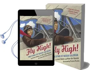 Fly High!: The Story of Bessie Coleman Audiobook download free by Louise Borden