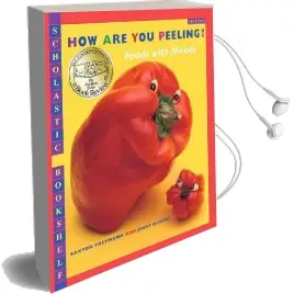 How are you Peeling?: Foods With Moods Audiobook download free by Saxton Freymann