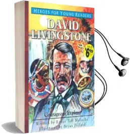 David Livingstone: Courageous Explorer Audiobook download free by Renee Meloche