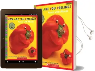 How are you Peeling?: Food With Moods Audiobook download free by Saxton Freymann
