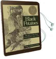 Black Potatoes: The Story of the Great Irish Famine, 1845-1850 Audiobook download free by Susan Campbell Bartoletti