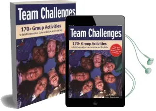 Team Challenges: 170+ Group Activities to Build Cooperation, Communication, and Creativity Audiobook download free by Kris Bordessa