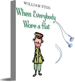 When Everybody Wore a hat Audiobook download free by William Steig