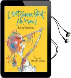 I Ain'T Gonna Paint no More! Audiobook download free by Karen Beaumont