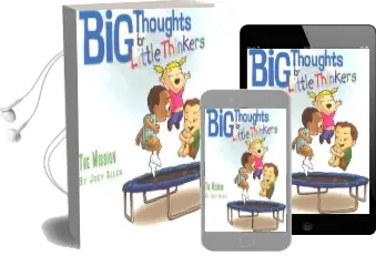 Big Thoughts for Little Thinkers: The Mission Audiobook download free by Joey Allen