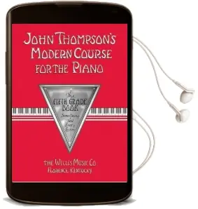 John Thompson'S Modern Course for Piano: The Fifth Grade Book Audiobook download free by John Thompson