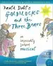 Audiobook Roald Dahl'S Goldilocks and the Three Bears: An Impeccably Judged Musical author Roald Dahl
