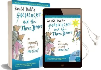 Roald Dahl'S Goldilocks and the Three Bears: An Impeccably Judged Musical Audiobook download free by Roald Dahl