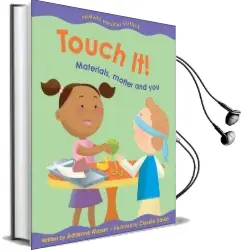 Touch it! Materials, Matter and you Audiobook download free by Adrienne Mason