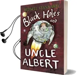 Black Holes and Uncle Albert Audiobook download free by Russell Stannard