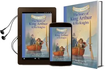 Classic Starts (R): The Story of King Arthur & his Knights: Retold From the Howard Pyle Original Audiobook download free by Tania Zamorsky