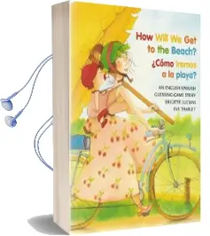 Como Iremos a la Playa?: An English-Spanish Guessing Game Story Audiobook download free by Brigitte Luciani