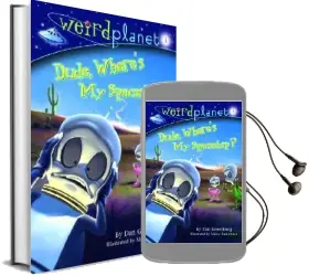 Weird Planet #1: Dude, Where'S my Spaceship Audiobook download free by Dan Greenburg
