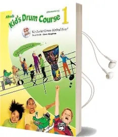 Alfred'S Kid'S Drum Course, bk 1: The Easiest Drum Method Ever!, Book & cd Audiobook download free by Steve Houghton
