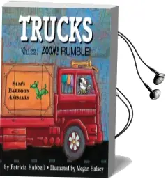 Trucks: Whizz! Zoom! Rumble! Audiobook download free by Patricia Hubbell