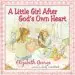 Audiobook A Little Girl After God'S own Heart: Learning God'S Ways in my Early Days author Elizabeth George