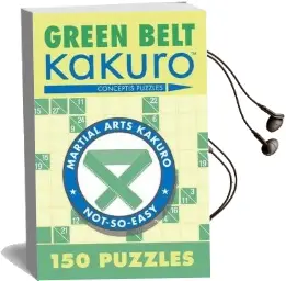 Green Belt Kakuro: 150 Puzzles Audiobook download free by Conceptis Puzzles