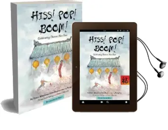 Hiss! pop! Boom!: Celebrating Chinese new Year Audiobook download free by Tricia Morrissey