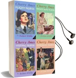 Cherry Ames: Flight Nurse, ''Veteran'S Nurse'', ''Private Nurse'', ''Visiting Nurse Audiobook download free by Helen Wells