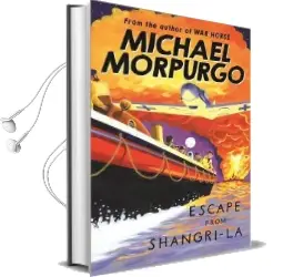 Escape From Shangri-La Audiobook download free by Michael Morpurgo