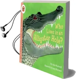 Lets Read and Find out Science 2: Who Lives in an Alligator Hole? Audiobook download free by Anne Rockwell