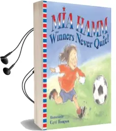 Winners Never Quit! Audiobook download free by Mia Hamm
