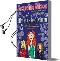 The Illustrated mum Audiobook download free by Jacqueline Wilson