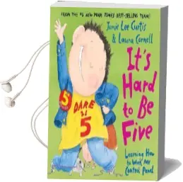 It'S Hard to be Five: Learning how to Work my Control Panel Audiobook download free by Jamie Lee Curtis