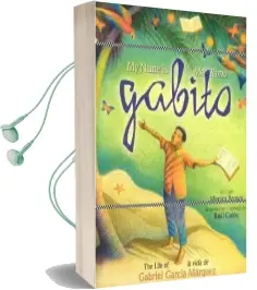 My Name is Gabito / me Llamo Gabito: The Life of Gabriel Garcia Marquez Audiobook download free by Monica Brown