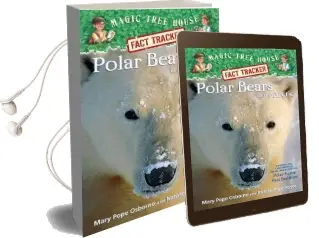 Magic Tree House Fact Tracker #16 Polar Bears and the Arctic Audiobook download free by Mary Pope Osborne