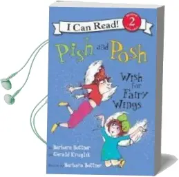 Pish and Posh Wish for Fairy Wings Audiobook download free by Barbara Bottner