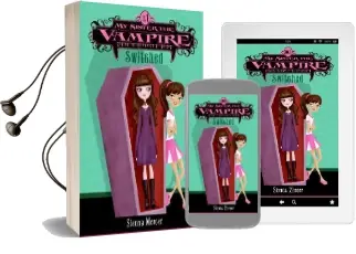 My Sister the Vampire #1: Switched Audiobook download free by Sienna Mercer