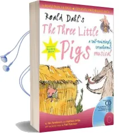 Roald Dahl'S the Three Little Pigs (Book + Cd/Cd-Rom): A Tail-Twistingly Treacherous Musical Audiobook download free by Matthew White