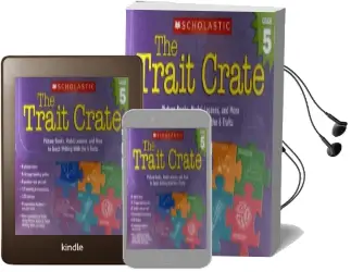 The Trait Crate(R) Grade 5: Picture Books, Model Lessons, and More to Teach Writing With the 6 Traits Audiobook download free by Ruth Culham