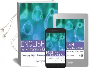 English for Primary and Early Years: Developing Subject Knowledge Audiobook download free by Ian Eyres
