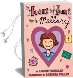 Heart to Heart With Mallory - 6 Audiobook download free by Laurie Friedman