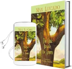 Oak Inside the Acorn the Audiobook download free by Max Lucado