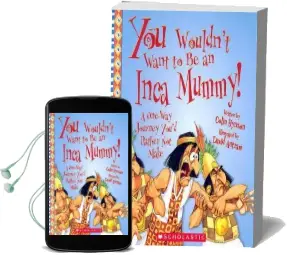 You Wouldn'T Want to be an Inca Mummy!: A One-Way Journey You'D Rather not Make Audiobook download free by Colin Hynson