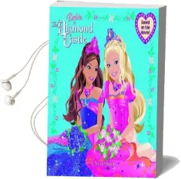 Barbie and the Diamond Castle: A Storybook (Barbie) Audiobook download free by Mary Man Kong