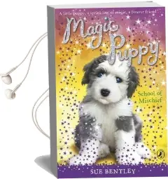 Magic Puppy: School of Mischief Audiobook download free by Sue Bentley