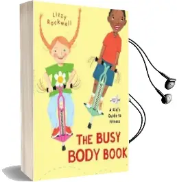 The Busy Body Book: A Kid'S Guide to Fitness Audiobook download free by Lizzy Rockwell
