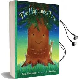 The Happiness Tree: Celebrating the Gifts of Trees we Treasure Audiobook download free by Andrea Alban Gosline